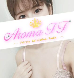 Aroma TT (アロマティーティー) 菊池まいか