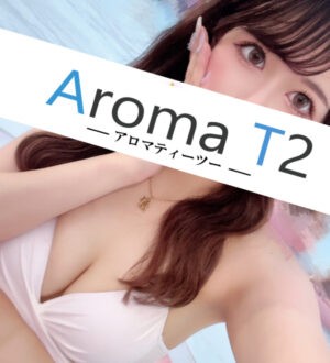 AromaT＋ (アロマティープラス) 愛零めこ