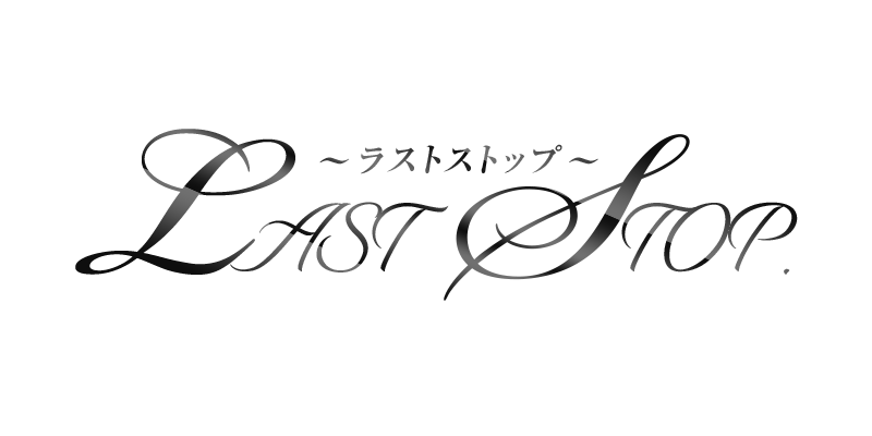LAST STOP 仙台